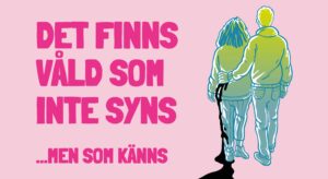 affisch med text det finns våld som inte syns men som känns och ett par personer där den ena håller tag i den andra